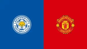 Watch Leicester vs Manchester United Match Full Replay Online