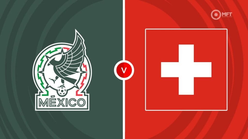 Watch Mexico vs Switzerland Match Full Replay Online