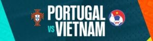 Watch Portugal vs Vietnam Match Full Replay Online
