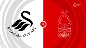 Watch Swansea City vs Nottingham Forest Match Full Replay Online