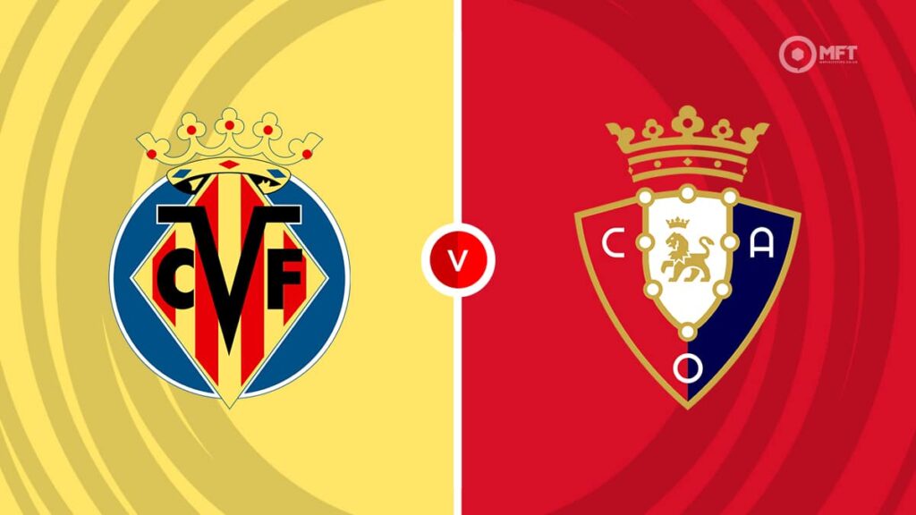 Watch Villarreal vs Osasuna Match Full Replay Online